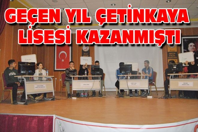 GEÇEN YIL ÇETİNKAYA LİSESİ KAZANMIŞTI