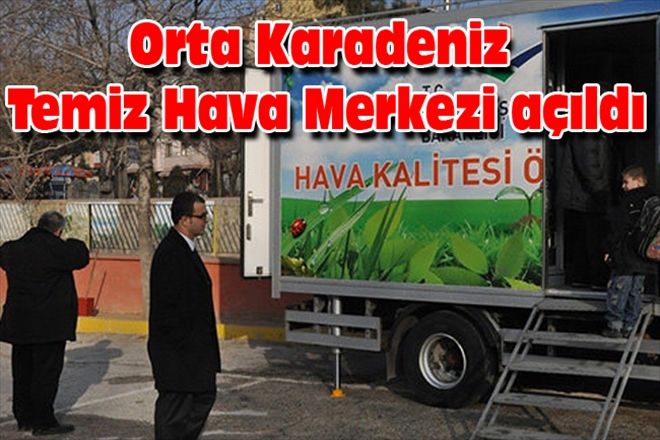 Orta Karadeniz Temiz Hava Merkezi açıldı
