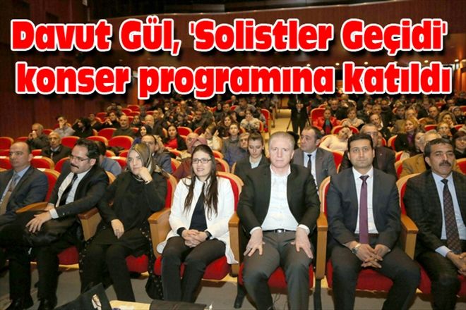 Davut Gül, ´Solistler Geçidi´ konser programına katıldı