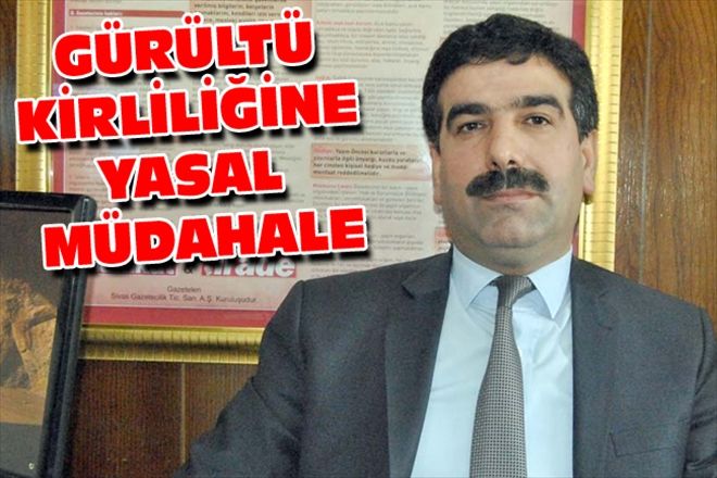 GÜRÜLTÜ KİRLİLİĞİNE YASAL MÜDAHALE