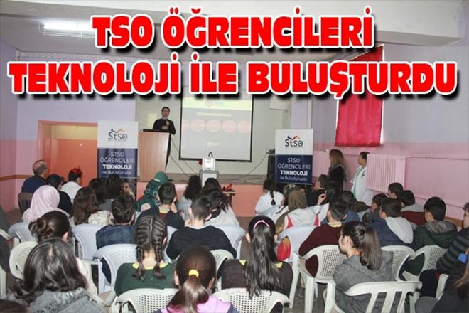 TSO ÖĞRENCİLERİ TEKNOLOJİ İLE BULUŞTURDU