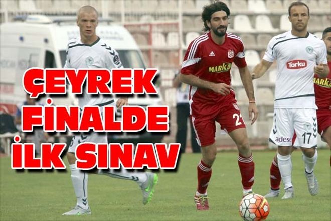 ÇEYREK FİNALDE İLK SINAV