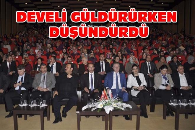 DEVELİ GÜLDÜRÜRKEN DÜŞÜNDÜRDÜ