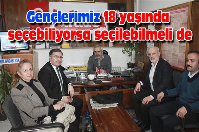 Gençlerimiz 18 yaşında seçebiliyorsa seçilebilmeli de