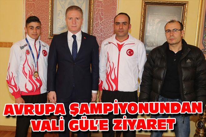 AVRUPA ŞAMPİYONUNDAN VALİ GÜL´E ZİYARET