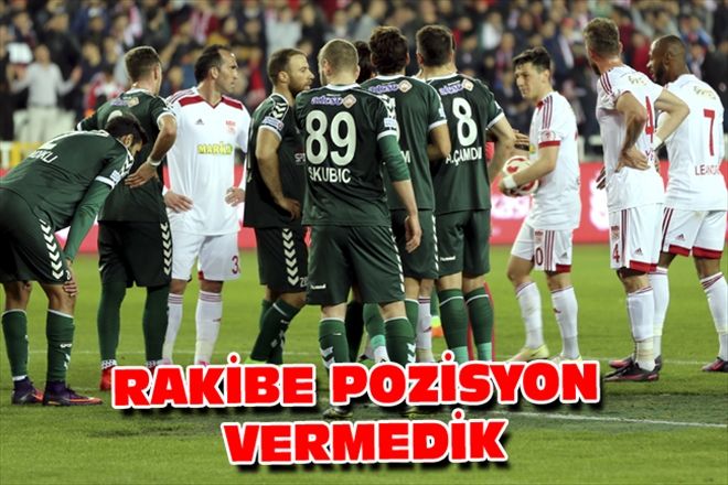 RAKİBE POZİSYON VERMEDİK