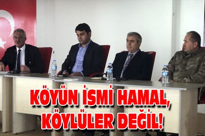 KÖYÜN İSMİ HAMAL, KÖYLÜLER DEĞİL!