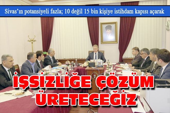 İŞSİZLİĞE ÇÖZÜM ÜRETECEĞİZ