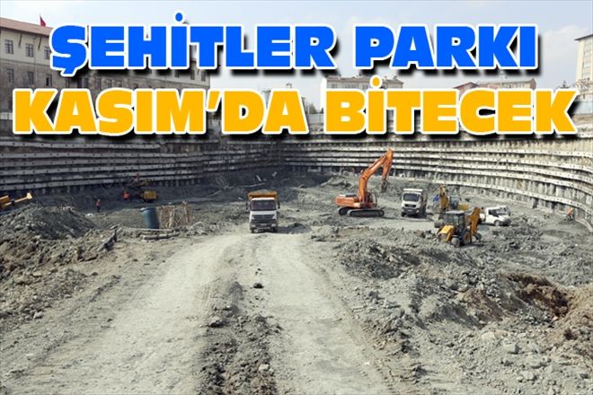 ŞEHİTLER PARKI KASIM´DA BİTECEK