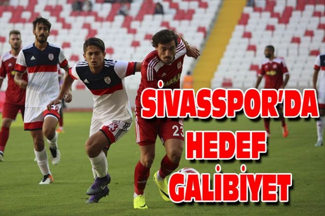 SİVASSPOR´DA HEDEF GALİBİYET