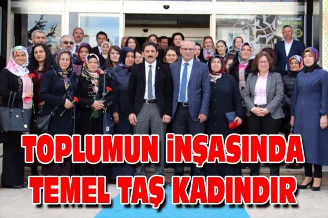 TOPLUMUN iNŞASINDA TEMEL TAŞ KADINDIR
