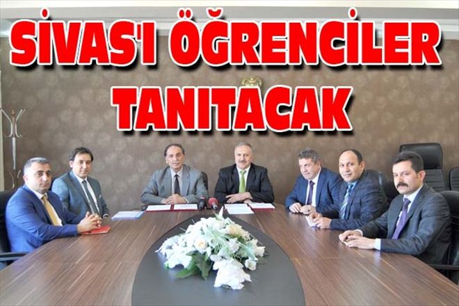 SİVAS´I ÖĞRENCİLER TANITACAK