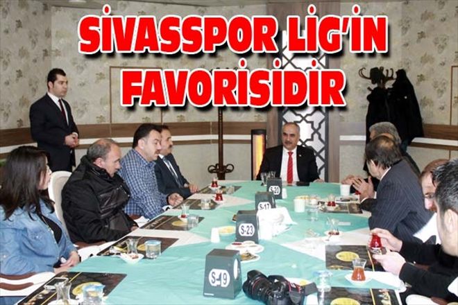 SİVASSPOR LİG´İN FAVORİSİDİR