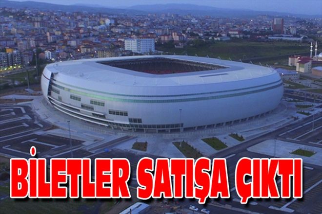 BİLETLER SATIŞA ÇIKTI