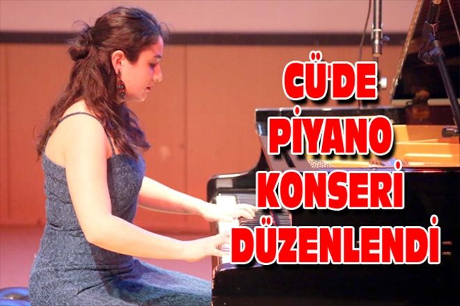 CÜ´DE PİYANO KONSERİ DÜZENLENDİ