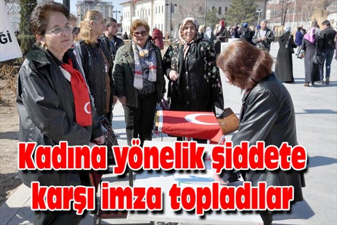Kadına yönelik şiddete karşı imza topladılar