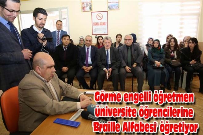 Görme engelli öğretmen üniversite öğrencilerine ´Braille Alfabesi´ öğretiyor