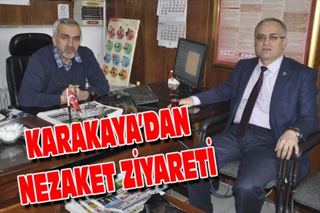 KARAKAYA´DAN NEZAKET ZİYARETİ