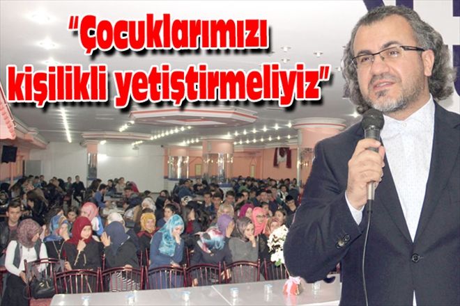 Çocuklarımızı kişilikli yetiştirmeliyiz