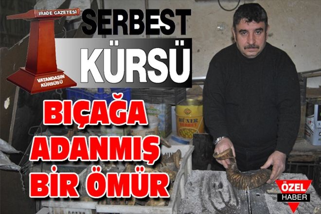 BIÇAĞA ADANMIŞ BİR ÖMÜR