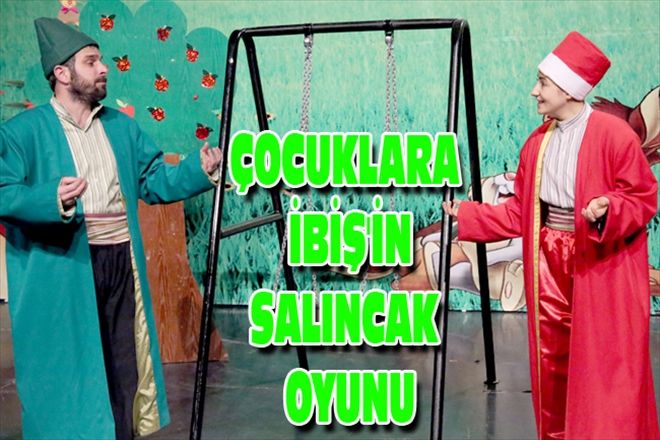 ÇOCUKLARA İBİŞ´İN SALINCAK OYUNU