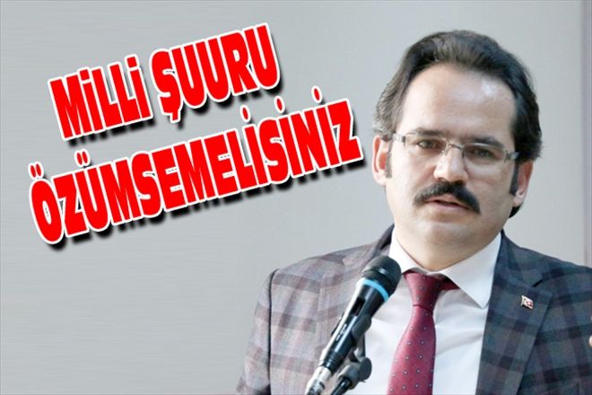 MiLLi ŞUURU  ÖZÜMSEMELİSİNİZ