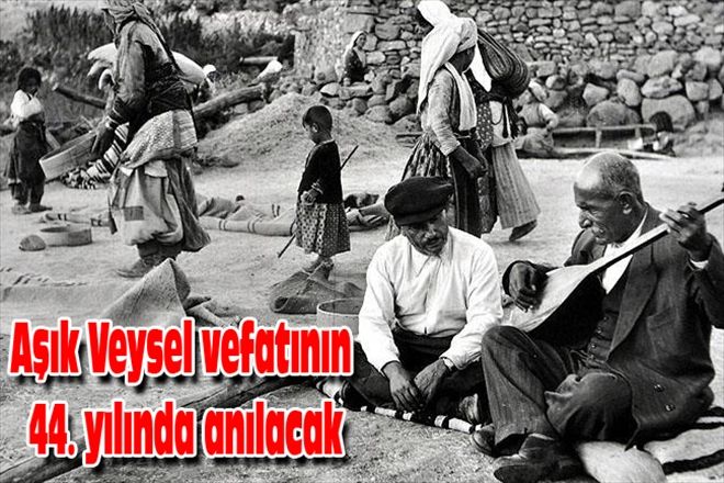 Aşık Veysel vefatının 44. yılında anılacak