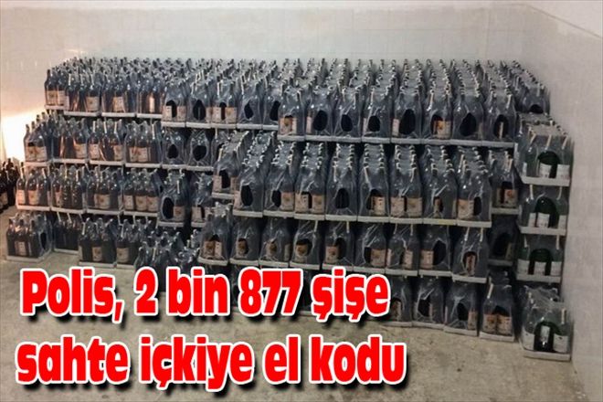 Polis, 2 bin 877 şişe sahte içkiye el kodu