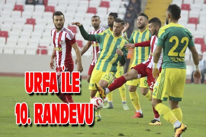 URFA İLE 10. RANDEVU