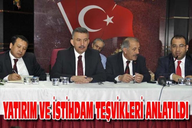 YATIRIM VE İSTİHDAM TEŞVİKLERİ ANLATILDI