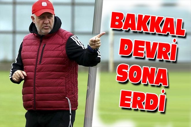 BAKKAL DEVRİ SONA ERDİ