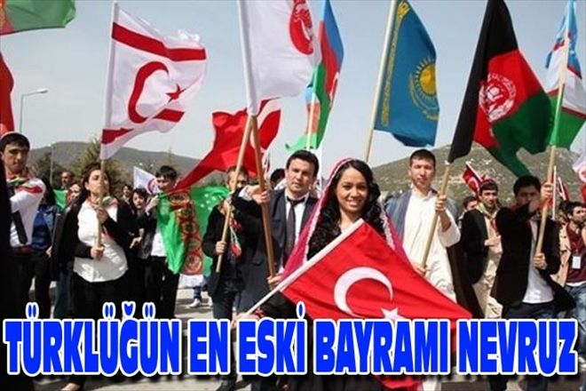 TÜRKLÜĞÜN EN ESKİ BAYRAMI NEVRUZ  