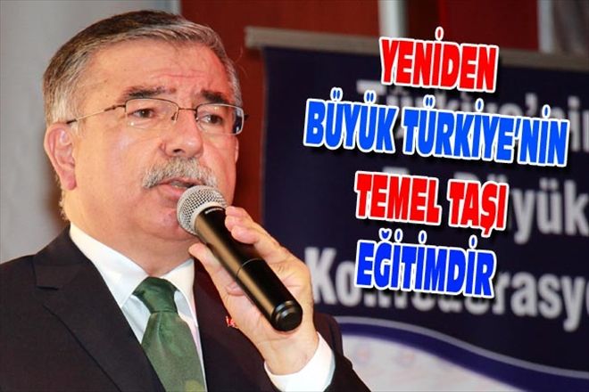YENİDEN BÜYÜK TÜRKİYE´NİN TEMEL TAŞI EĞİTİMDİR