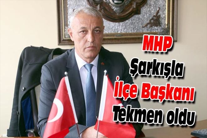 MHP Şarkışla İlçe Başkanı Tekmen oldu