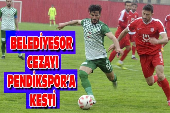 BELEDİYESOR CEZAYI PENDİKSPOR´A KESTİ