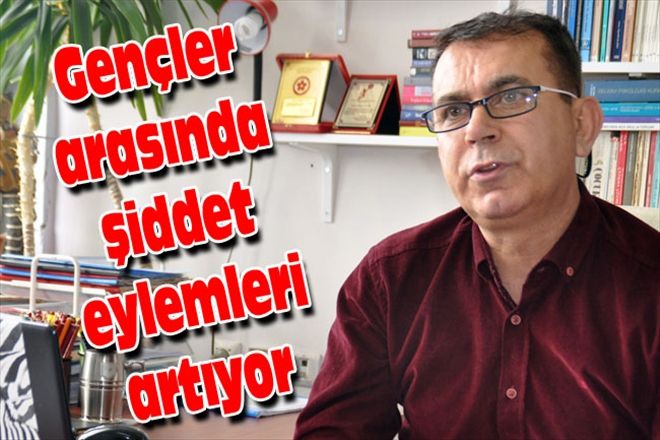 Gençler arasında şiddet eylemleri artıyor 