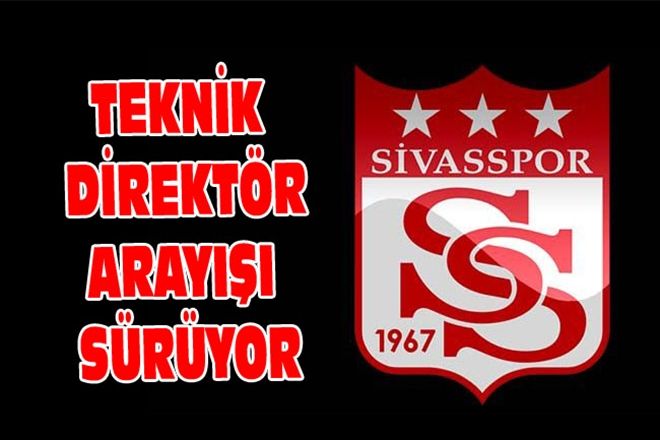 TEKNİK DİREKTÖR ARAYIŞI SÜRÜYOR