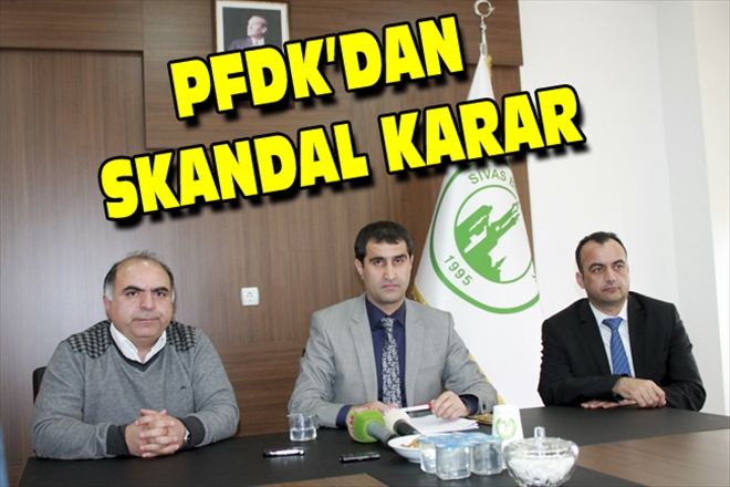 PFDK´DAN SKANDAL KARAR