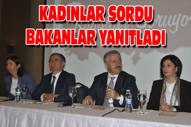 KADINLAR SORDU BAKANLAR YANITLADI