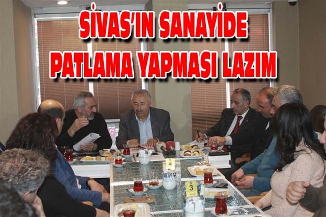 SİVAS´IN SANAYİDE PATLAMA YAPMASI LAZIM