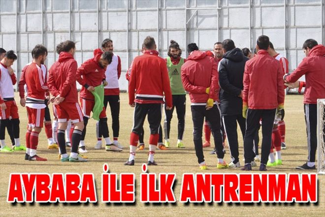 AYBABA İLE İLK ANTRENMAN