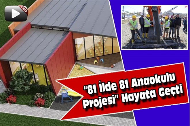 81 İlde 81 Anaokulu Projesi Hayata Geçti