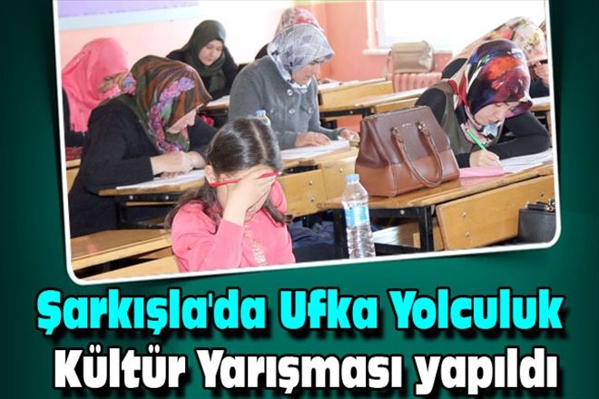 Şarkışla´da Ufka Yolculuk Kültür Yarışması yapıldı