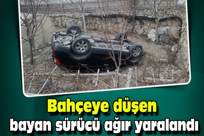 Bahçeye düşen bayan sürücü ağır yaralandı