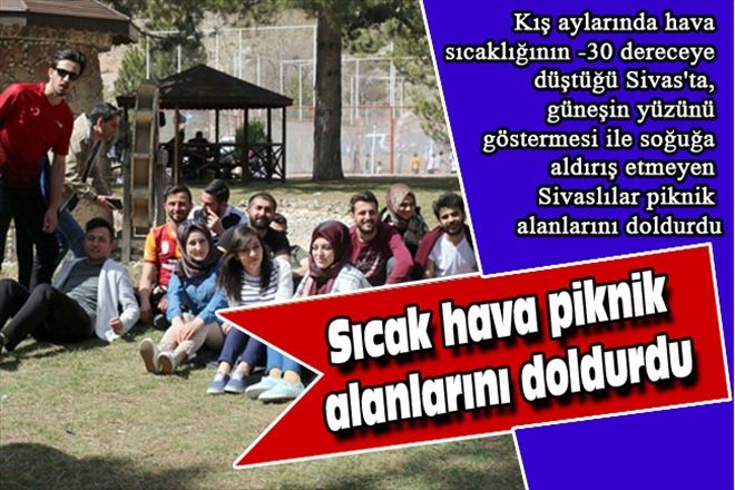 Sıcak hava piknik alanlarını doldurdu