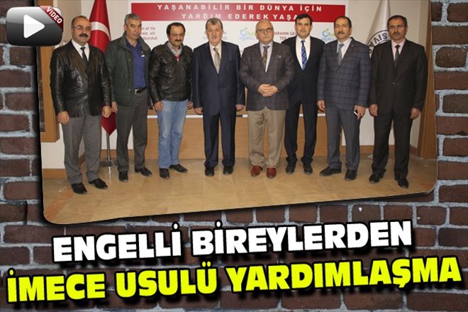 ENGELLİ BİREYLERDEN İMECE USULÜ YARDIMLAŞMA