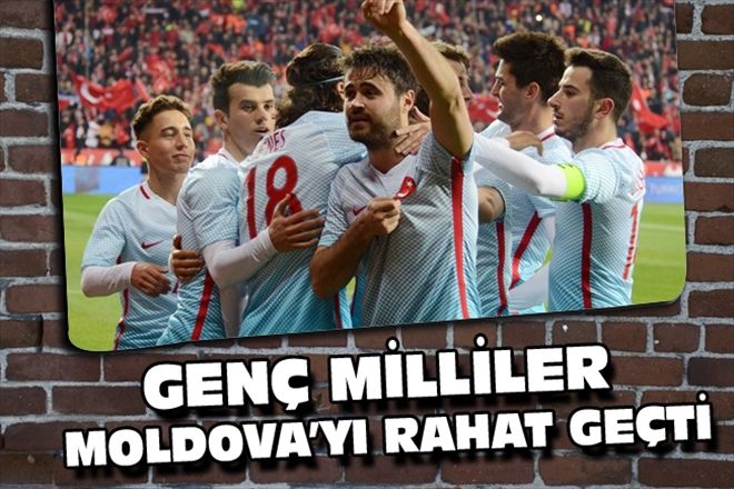 GENÇ MİLLİLER MOLDOVA´YI RAHAT GEÇTİ