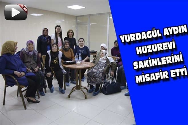 YURDAGÜL AYDIN HUZUREVİ SAKİNLERİNİ MİSAFİR ETTİ
