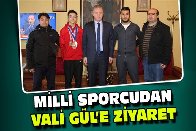 MİLLİ SPORCUDAN VALİ GÜL´E ZİYARET