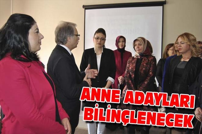 ANNE ADAYLARI BİLİNÇLENECEK